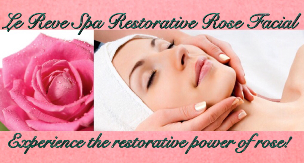 Rose Restorative Facial - Le Reve Spa Santa Barbara